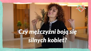 #13 I Czy mężczyźni boją się silnych kobiet? I JEST MIŁO/ŚĆ