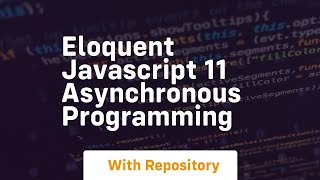 Eloquent javascript 11 asynchronous programming