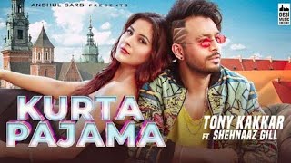 KURTA PAJAMA-Lyrics Video | Tony Kakkar | Shehnaaz Gill | Latest Punjabi song ✌️