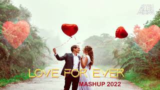 Love for Ever Mashup 2022 | AfterMixing | Valentine Mashup | Thoda Thoda Pyar | Tujh Mein Rab Dikhta