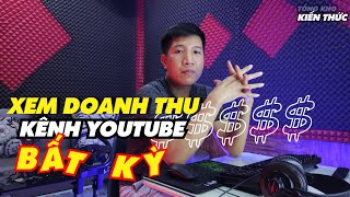 Cách xem doanh thu của kênh Youtube bất kỳ