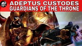 ADEPTUS CUSTODES - The Bodyguards of the Emperor of Mankind in Warhammer 40000