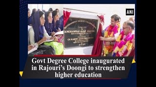 Govt Degree College inaugurated in Rajouri’s Doongi to strengthen higher education