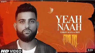 Karan Aujila : Yeah Naah (Official Video) Ikky | Four You EP | Karan Aujila New Song | Four You