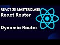 ReactJS Tutorial 73: React Router Part 5 Dynamic Routes