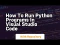 how to run python programs in visual studio code