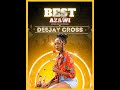 The Best Of Azawi Vol  1 -  Deejay Cross UG