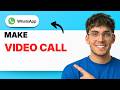 How to Make a Video Call on Whatsapp Web [2026 Full Guide]
