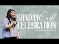 Sunday Cell Celebration | Ps. Anne Cruz