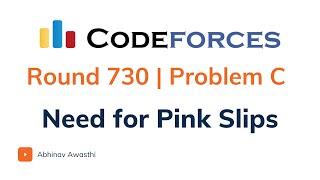 Problem C | Need for Pink Slips | Codeforces Round 730 | Solution explained and C++ and Java code