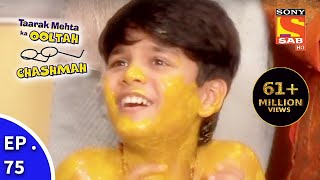 Taarak Mehta Ka Ooltah Chashmah - तरक महत क उलट चशमह - Episode 75 Taarak Mehta Ka Ooltah Chashmah - तरक महत क उलट चशमह - Episode 75