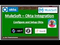 OAuth 2.0 in MuleSoft ||  How to Configure Okta for MuleSoft API Policies?