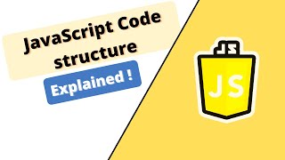 Javascript Course : Code structure in Javascript