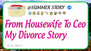 From Housewife To Ceo My Divorce Story