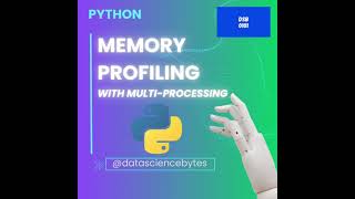 Memory Profiling with multiprocessing explained simple | Data Science Bytes