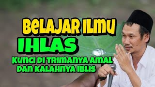 Ilmu Tingkat Tinggi Kunci Ditrimanya Amal Dan kalahnya Iblis l Gus Baha