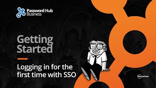 Getting Started with Password Hub Business: Logging in for the first time with SSO