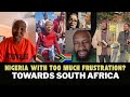 Nigerians' Growing Frustration Towards South Africa Explained
