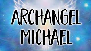Archangel Michael Angel Message, Clear Cleanse & Lift Meditation