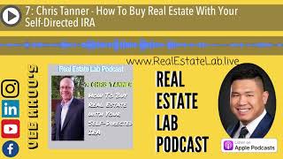 7: Chris Tanner - How To Buy Real Estate With Your Self-Directed IRA