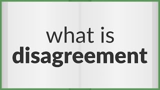 Disagreement | meaning of Disagreement