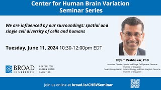 सीएचबीवी: श्याम प्रभाकर, कोशिकाओं और मनुष्यों की स्थानिक और एकल कोशिका विविधता
