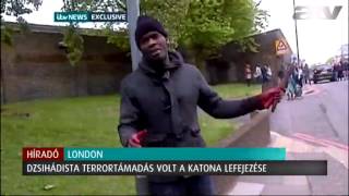 Iszlamista kaszaboló Londonban: Obama is elítélte a \