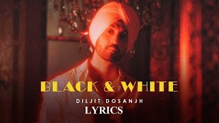 BLACK & WHITE: Diljit Dosanjh (Lyrics) Intense | Raj Ranjodh | MoonChild Era | The Vocal Records