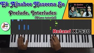 Ek Ajnabee Haseena Se | Piano/Keyboard tutorial | Prelude,Interludes(with notes)