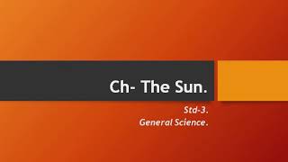 Class-3,General Science,Ch- The Sun.