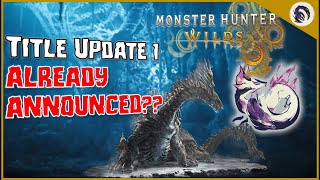 Monster Hunter Wilds - 2 NEW MONSTERS \u0026 TITLE UPDATE 1 ANNOUNCED!!