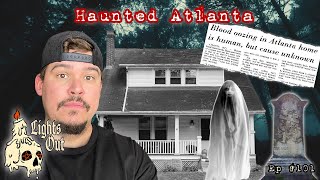 A Haunting In Atlanta: The Most Paranormal Places In The Big Peach - Lights Out Podcast #101