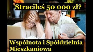 Straciłeś 50 000 zł? Wspólnota lub Spółdzielnia Mieszkaniowa