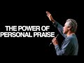 The Power of Personal Praise | Jentezen Franklin