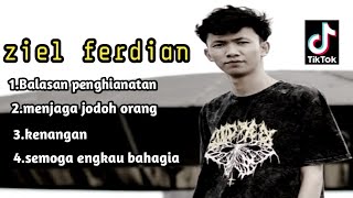 LAGU BIKIN BAPER// ZIEL FERDIAN//BALASANMU PENGKHIANATAN/KENANGAN//