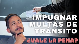 ¿VALE LA PENA impugnar una MULTA de tránsito?