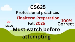 CS625 finalterm preparation fall 2025_ professional practices finalterm 2025