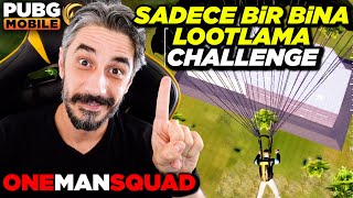 SADECE BİR BİNA LOOTLAMA CHALLENGE - PUBG Mobile One Man Squad