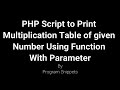 PHP Script to print Multiplication Table using Function