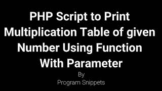 PHP Script to print Multiplication Table using Function