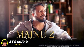 Majnu 2 Mika Singh Official Video New Hindi Songs Love Songs  Valentines Day Special I A F S Studio