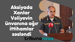 Aksiyada Xanlar Vəliyevin ünvanına ağır ittihamlar səsləndi