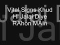 vital signs khud hi jalai diye rahon main .junaid jamshed