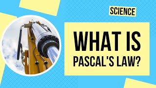 Pascal's Law Explained | Science Lesson