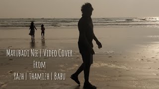 Marubadi Nee | மறுபடி நீ |Video Cover