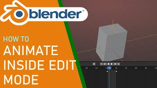 Blender how to animate inside edit mode