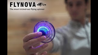 FlyNova The most tricked out flying spinner