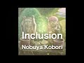 [May 30, 2024 Nobuya Kobori Release Single] Inclusion (内包物)