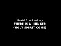 There is a hunger (Holy Spirit come) - Lyric video