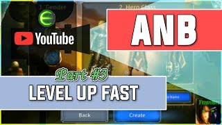 How to level up your ANB hero to level 70 in 30 minutes... (Part 3/16)